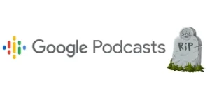 Google Podcasts Shuts Down: What Went Wrong?