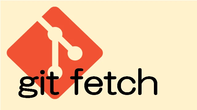 Git Fetch: How and When to Use It?