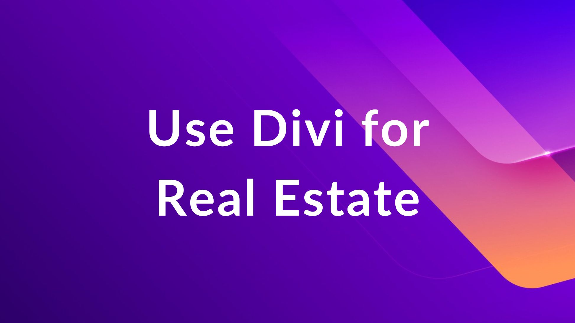 Divi for Real Estate